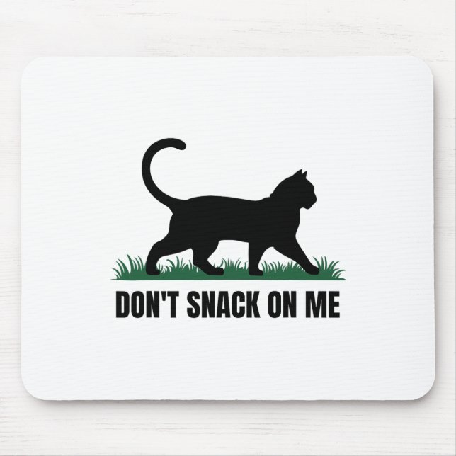 Don't Snack On Me Funny Cat 3  Mouse Pad (Front)