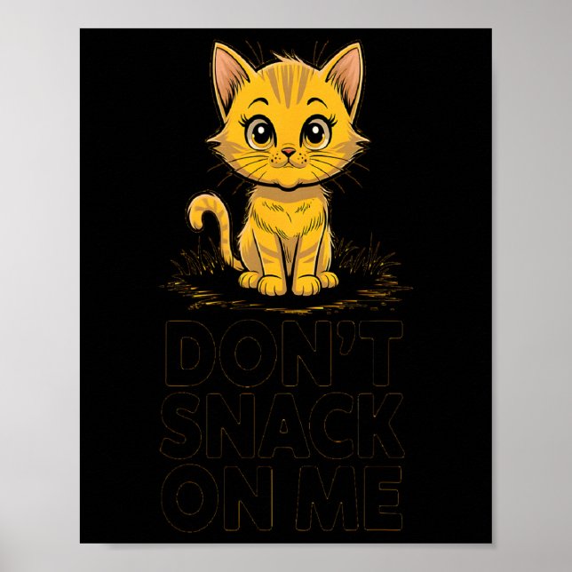 Dont Snack On Me Funny Cat 3  Poster (Front)