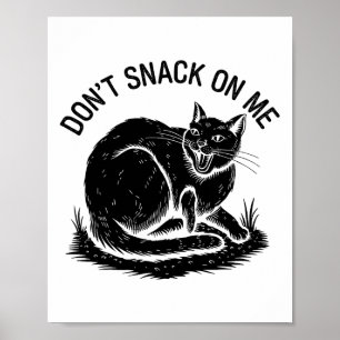 Don't Snack On Me Funny Cat 4 Poster