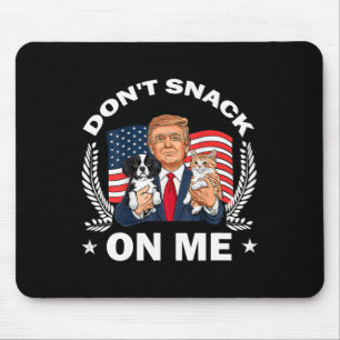 Don't Snack On Me Funny Cat Donald Trump Make Cat  Mouse Pad