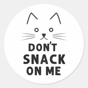 Don't Snack On Me Funny Cat Lover 2024 Classic Round Sticker