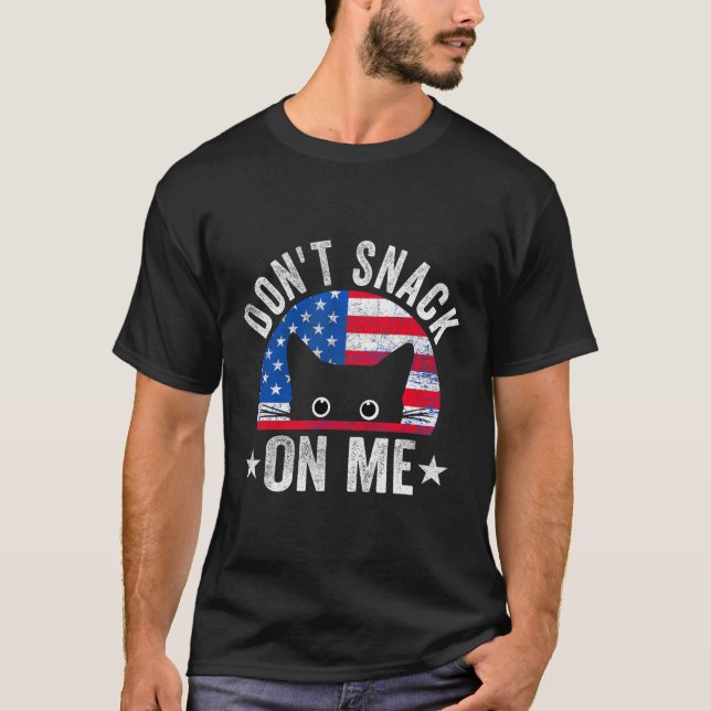 Don't Snack On Me Funny Cat Meme  T-Shirt (Front)