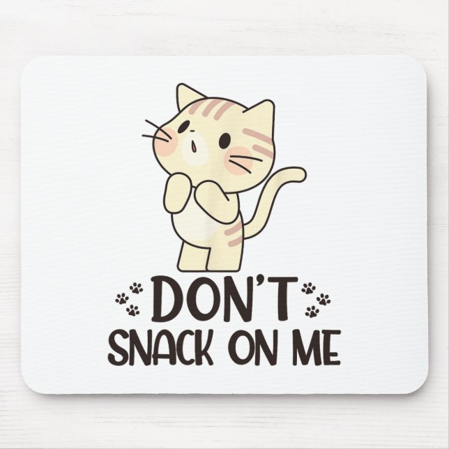 Don't Snack On Me Funny Cat  Mouse Pad (Front)