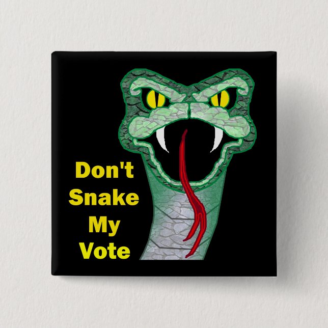 Don't Snake My Vote 15 Cm Square Badge (Front)
