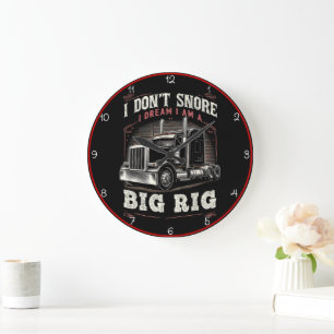 Don't Snore, Dream I'm A Big Rig Large Clock