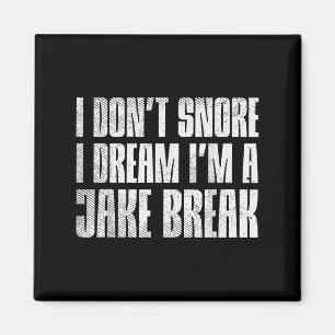 Dont Snore I Dream Im Jake Brake Truck Driver Truc Magnet