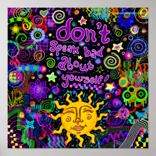 Don't Speak Bad About Yourself Positive Affirmat Poster