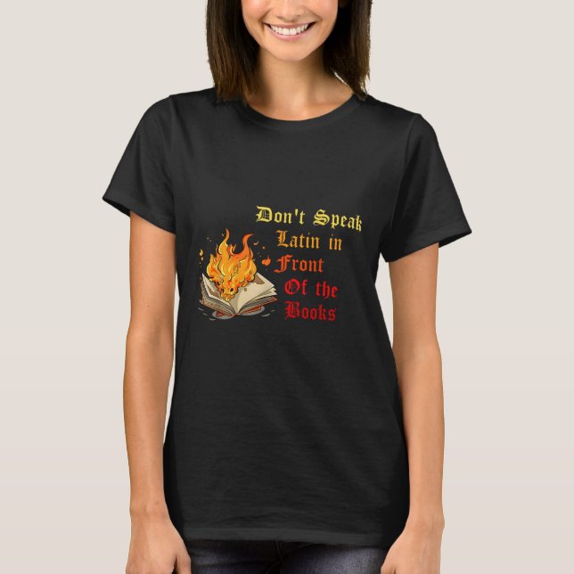 Don't Speak Latin In Front Of The Books Funny Desi T-Shirt (Front)