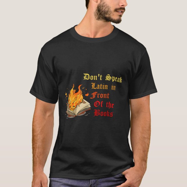 Don't Speak Latin In Front Of The Books Funny Desi T-Shirt (Front)