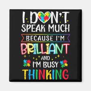 Dont Speak Much Brilliant Autism Awareness Kids Magnet
