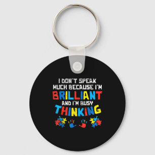 Dont Speak Much Busy Thinking Autism Awareness Gir Key Ring