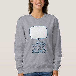 Don't Speak Sweatshirt