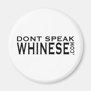 Don't Speak Whinese Magnet