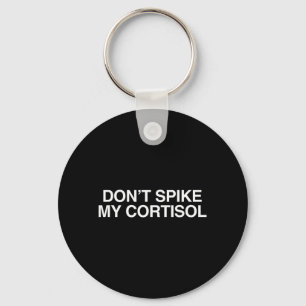 Dont Spike Cortisol Funny Gen Z Raunchy Meme Key Ring