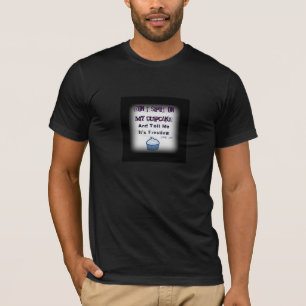 Don't Spit On My Cupcake T-Shirt
