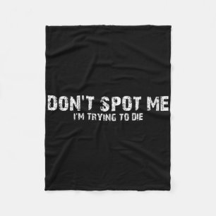 Don't Spot Me1 Fleece Blanket