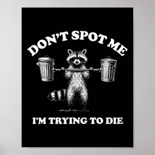 Don't Spot Me I'm Trying To Die1 Poster