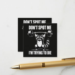 Dont Spot Me Im Trying to Die Enclosure Card