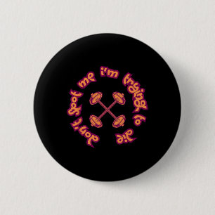 Don't Spot Me I'm Trying To Die Gym Bodybuilding L 6 Cm Round Badge