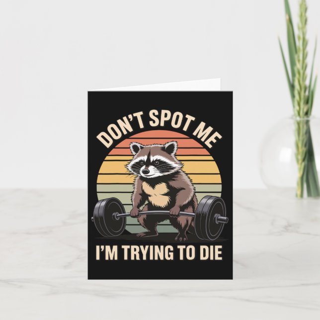 Don't Spot Me I'm Trying To Die Gym Workout 4  Card (Front)