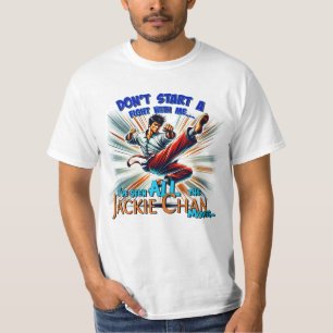 Dont start a fight with me T-Shirt