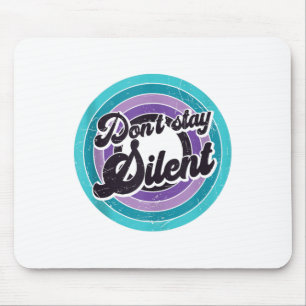 Dont Stay Silent Mental Health Message Suicide Awa Mouse Pad