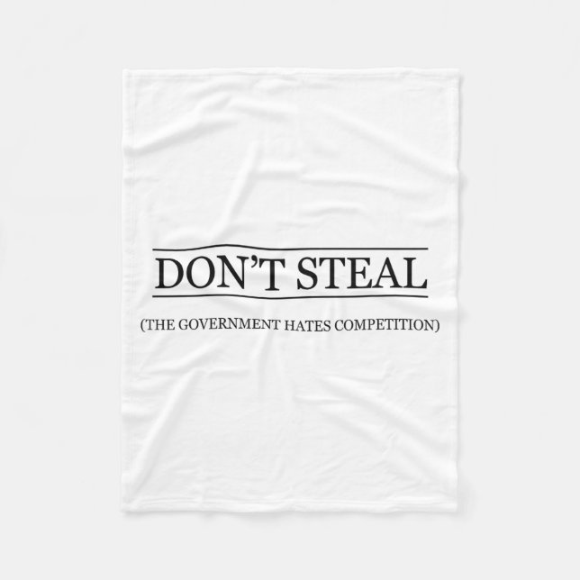 Don't Steal - The Government Hates The Competition Fleece Blanket (Front)