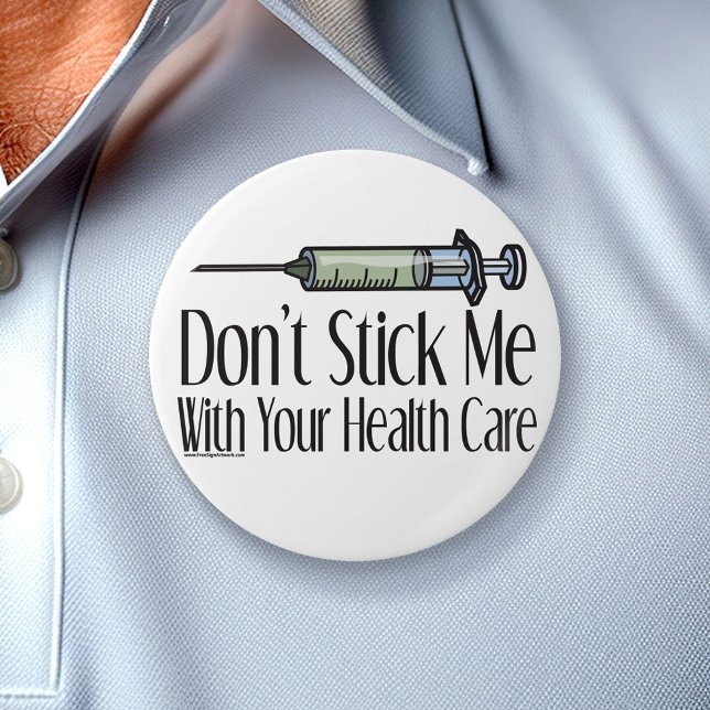Don't Stick Me With Your HealthCare 7.5 Cm Round Badge (Creator Uploaded)