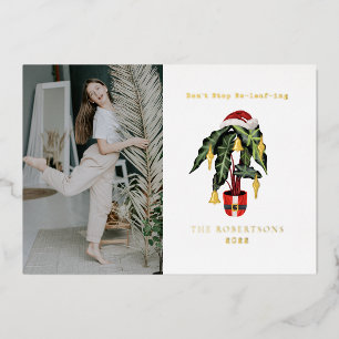 Don't Stop Be-leaf-ing Plant Christmas Foil