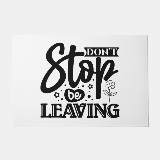 don't stop be leaving doormat (Front)