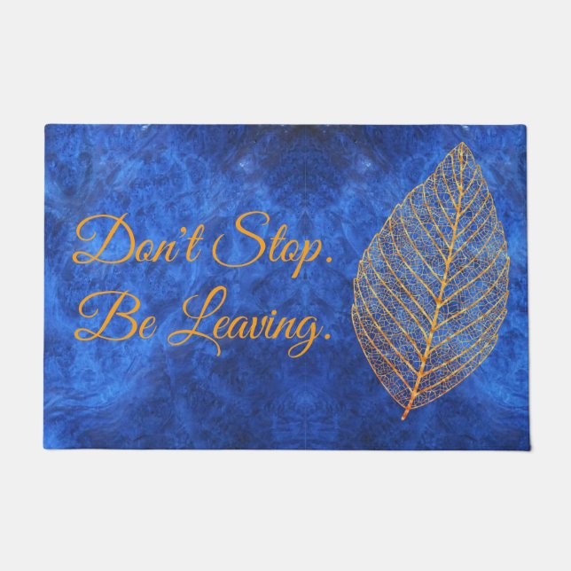 Dont Stop. Be Leaving. Sapphire Blue Doormat (Front)