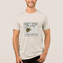 Don't Stop Bee Leavin'