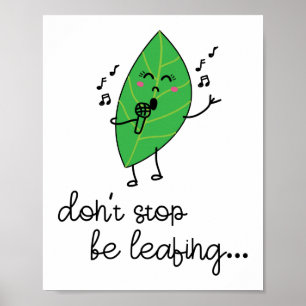 Don't Stop Beleafing Herb Pun Poster