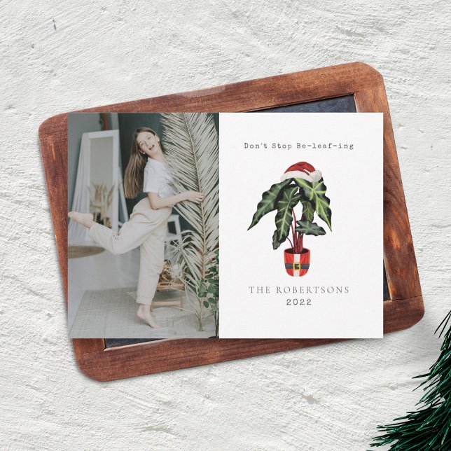 Don't Stop Beleafing House Plant Photo Christmas Holiday Card (Creator Uploaded)