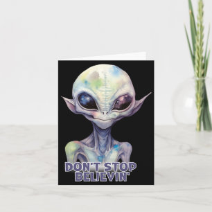 Dont Stop Believin Believe In Aliens Card