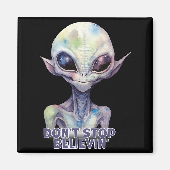 Dont Stop Believin Believe In Aliens  Magnet (Front)