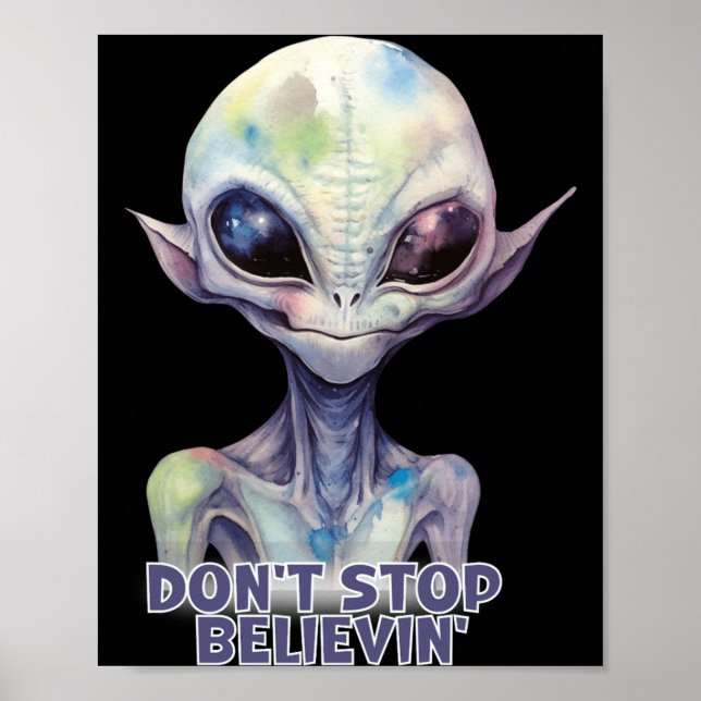 Dont Stop Believin Believe In Aliens  Poster (Front)