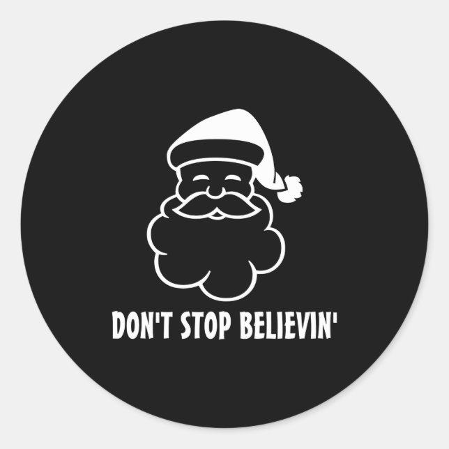 Dont Stop Believin Funny Santa Claus  Classic Round Sticker (Front)