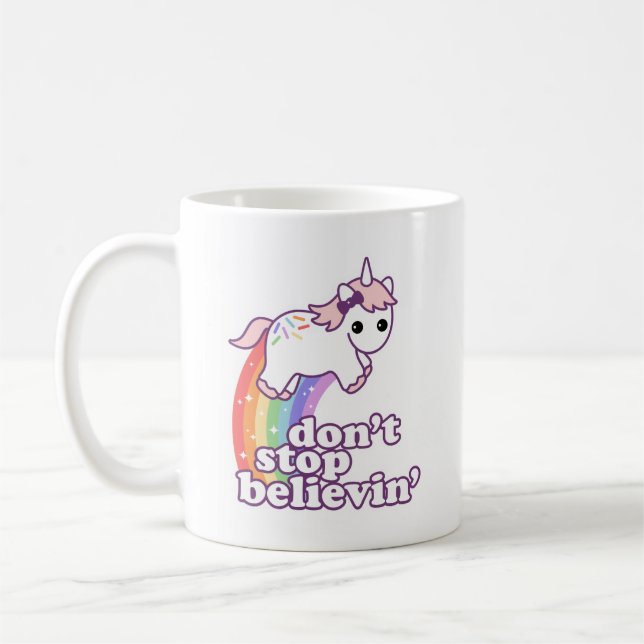 Don't Stop Believin' in Unicorns Coffee Mug (Left)