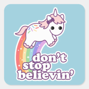 Don't Stop Believin' in Unicorns Square Sticker