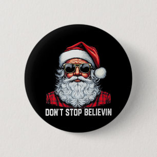 Don't Stop Believin Santa Fun Christmas Boys Kids 6 Cm Round Badge