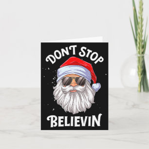Dont Stop Believin Santa Funny Christmas Boys Kid Card