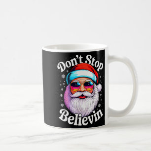 Dont Stop Believin Santa Funny Christmas Pjs Funny Coffee Mug