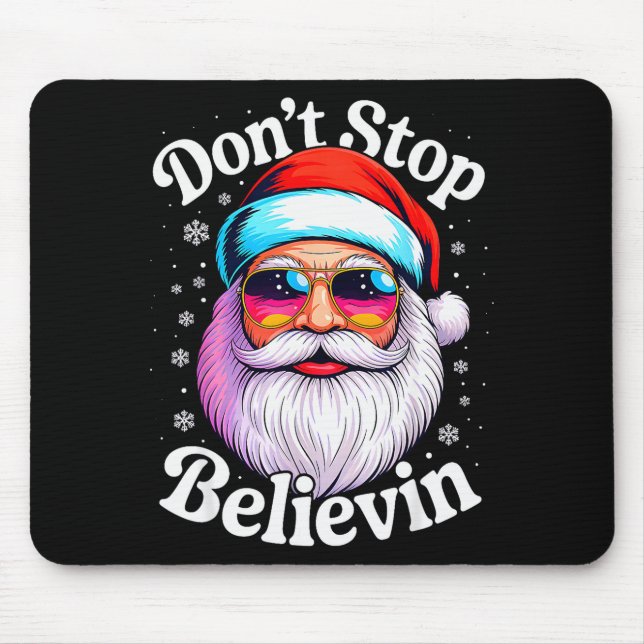 Dont Stop Believin Santa Funny Christmas Pjs Funny Mouse Pad (Front)