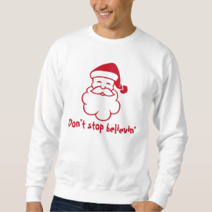 Dont stop believin Santa   Funny Christmas sweater