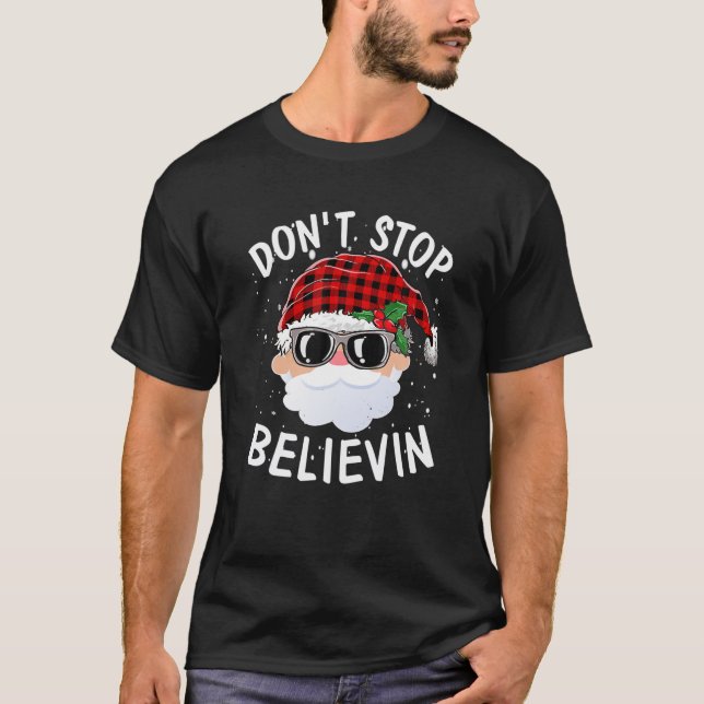 Don't Stop Believin Santa Red Plaid Xmas Christmas T-Shirt (Front)