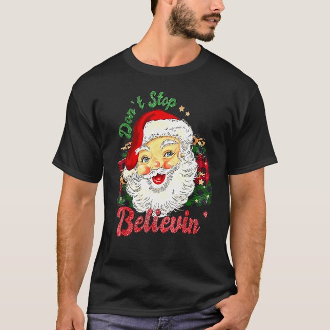 Don't Stop Believin Santa Retro Christmas Holiday  T-Shirt (Front)