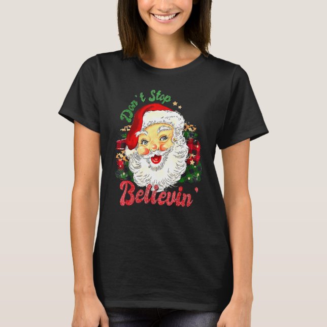 Don't Stop Believin Santa Retro Christmas Holiday  T-Shirt (Front)