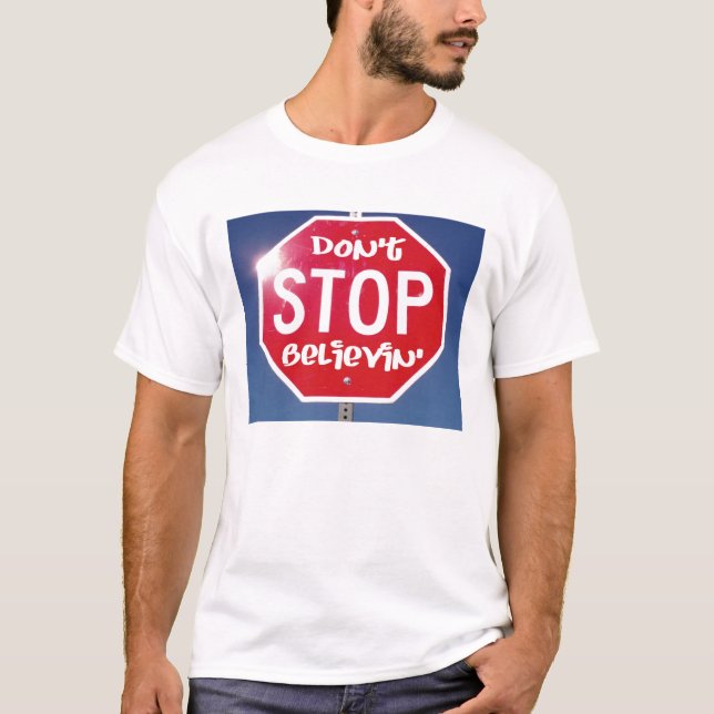 Don't Stop Believin T-Shirt (Front)