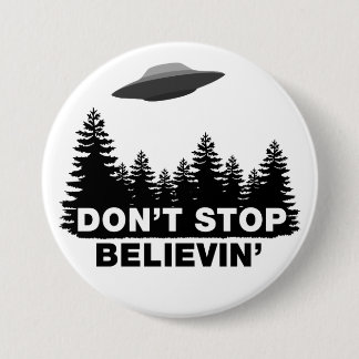 Don't Stop Believin (UFO) 7.5 Cm Round Badge